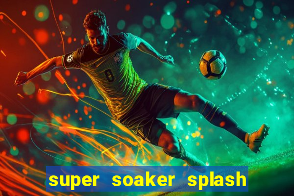 super soaker splash beto carrero